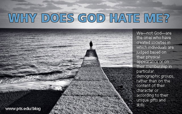 Why does God hate me? - Pittsburgh Theological Seminary